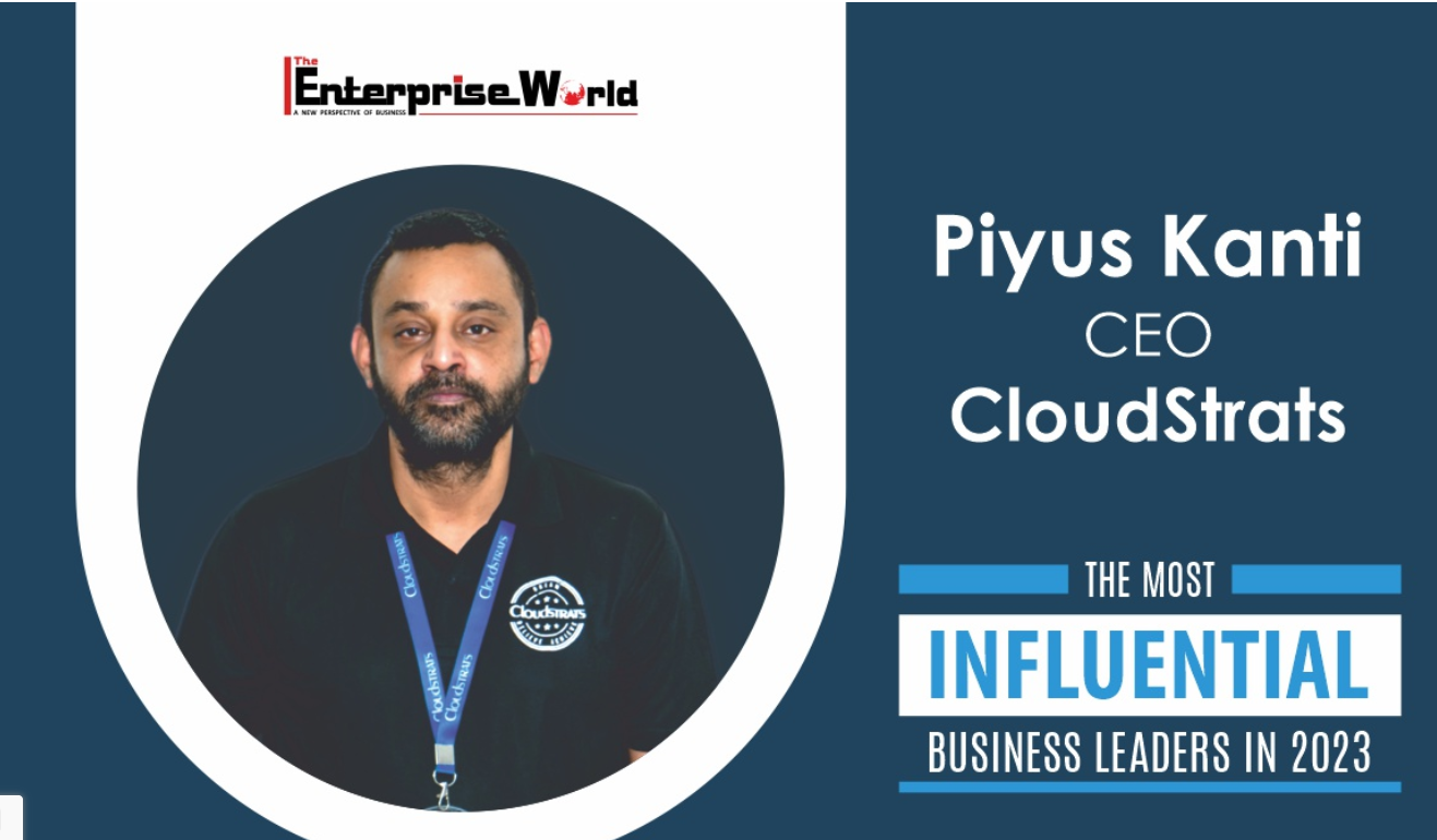 Piyus Kanti, CEO, Cloudstrats – Helping You Stay Ahead through Digital Transformation